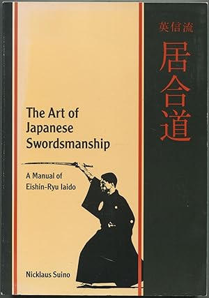 Immagine del venditore per The Art of Japanese Swordsmanship: A Manual of Eishin-Ryu Iaido venduto da Between the Covers-Rare Books, Inc. ABAA