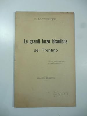 Le grandi forze idrauliche del Trentino. Seconda edizione