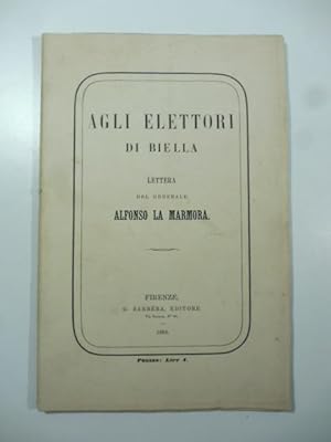 Bild des Verkufers fr Agli elettori di Biella. Lettera del generale Alfonso La Marmora zum Verkauf von Coenobium Libreria antiquaria