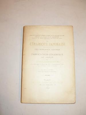 Image du vendeur pour LA CERAMIQUE JAPONAISE , LES PRINCIPAUX CENTRES DE FABRICATION CERAMIQUE AU JAPON mis en vente par LIBRAIRIE PHILIPPE  BERTRANDY