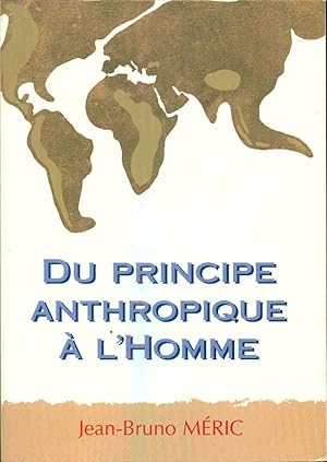 Du principe anthropique a l'homme