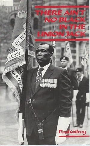 Seller image for There Ain't No Black in the Union Jack__ The Cultural Politics of Race and Nation for sale by San Francisco Book Company