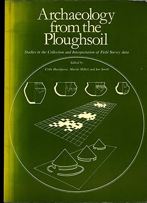 Bild des Verkufers fr Archaeology from the Ploughsoil: Studies in the Collection and Interpretation of Field Survey Data zum Verkauf von Little Stour Books PBFA Member