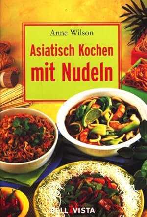 Bild des Verkufers fr Asiatisch kochen mit Nudeln. zum Verkauf von TF-Versandhandel - Preise inkl. MwSt.