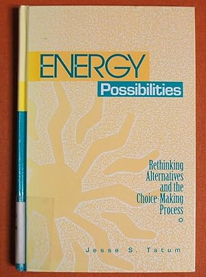 Seller image for Energy Possibilities: Rethinking Alternatives and the Choice-Making Process (S U N Y Series in Science, Technology, and Society) for sale by GuthrieBooks