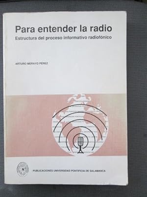 Immagine del venditore per PARA ENTENDER LA RADIO. Estructura del proceso informativo radiofnico venduto da LIBRERIA AZACAN