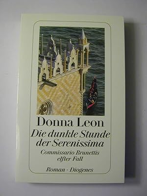 Bild des Verkufers fr Die dunkle Stunde der Serenissima : Commissario Brunettis elfter Fall ; Roman zum Verkauf von Antiquariat Fuchseck