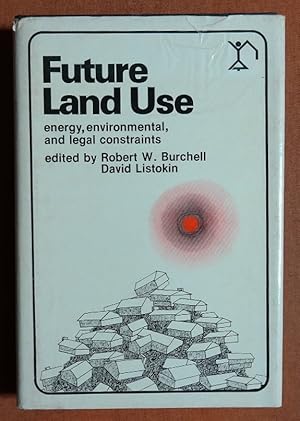 Imagen del vendedor de Future Land Use: Energy, Environmental, and Legal Constraints a la venta por GuthrieBooks