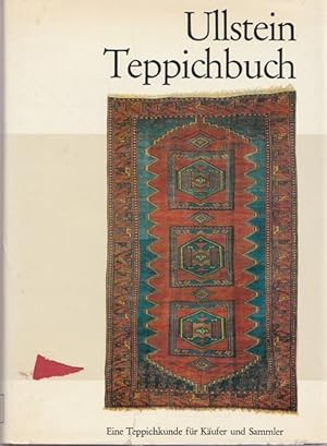 Ullstein Teppichbuch. Eine Teppichkunde für Käufer und Sammler.