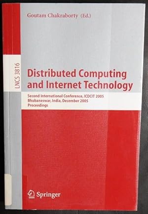 Seller image for Distributed Computing and Internet Technology: Second International Conference, ICDCIT 2005, Bhubaneswar, India, December 22-24, 2005, Proceedings (Lecture Notes in Computer Science) for sale by GuthrieBooks