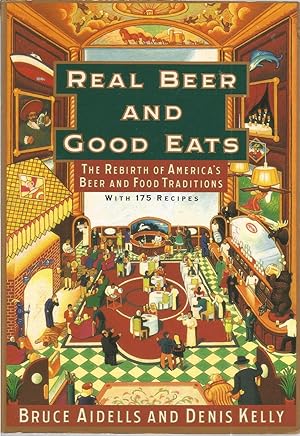 Real Beer and Good Eats: The Rebirth of America's Beer and Food Traditions