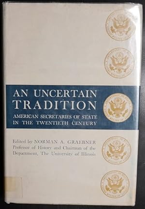 Imagen del vendedor de An Uncertain Tradition, American Secretaries of State a la venta por GuthrieBooks