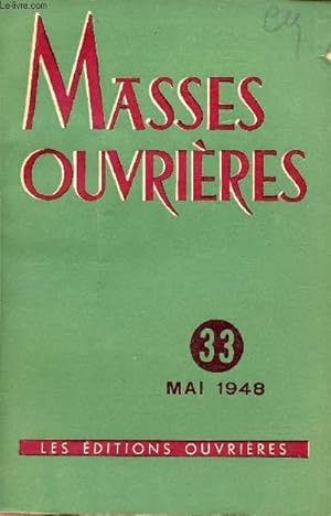 Image du vendeur pour MASSES OUVRIERES N33 - MAI 48 : Le sermon sur la montagne, par franois Varillon / Civilisation technique et spiritualit nouvelle, par M.-D. Chenu / Petite histoire du Mouvement ouvrier, par Joseph Hours,etc mis en vente par Le-Livre