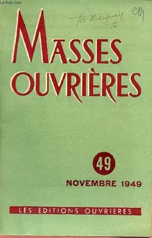 Seller image for MASSES OUVRIERES N49 - NOV 49 : Cherchez d'abord le Royaume de Dieu, par Adrien Dewitte / Les grands thmes de l'Evangile de l'Enfance, par Franois Varillon / Le peuple de Dieu et l'Eglise, par Jean Gray / L'quilibre humain et spirituel du foyer for sale by Le-Livre