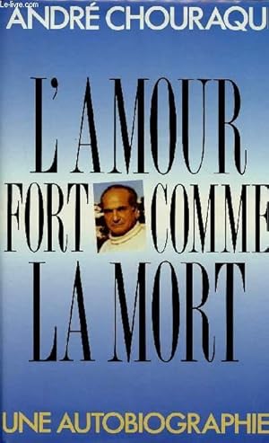 Seller image for L'AMOUR FORT COMME LA MORT : UNE AUTOBIOGRAPHIE for sale by Le-Livre
