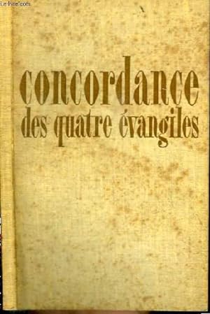 Bild des Verkufers fr CONCORDANCE DES QUATRE EVANGILES zum Verkauf von Le-Livre