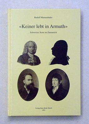 Seller image for Keiner lebt in Armuth [Armut]. Schweizer rzte im Zarenreich. for sale by antiquariat peter petrej - Bibliopolium AG