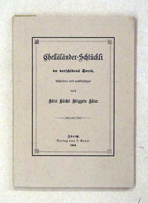 Seller image for Chelllnder-Schtckli vo verschiden Sort, bschnitten und uusbtschget vo?s Hiri Hich Higgels Hier. [Reprint]. for sale by antiquariat peter petrej - Bibliopolium AG