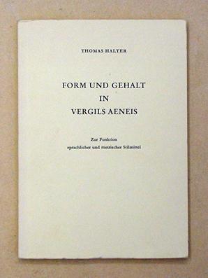 Form und Gehalt in Vergils Aeneis. Zur Funktion sprachlicher und metrischer Stilmittel.