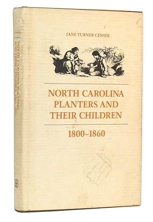 Immagine del venditore per North Carolina Planters and Their Children, 1800-1860 venduto da Cat's Cradle Books