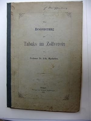 Seller image for Die Besteuerung des Tabaks im Zollverein von Professor Dr. Joh. Maehrlen. for sale by Antiquariat Heinzelmnnchen