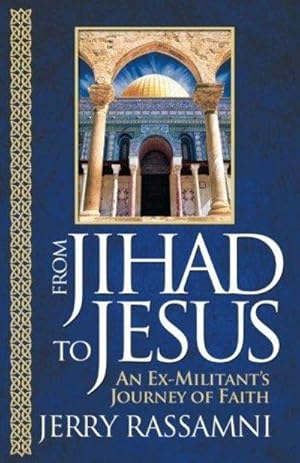 Immagine del venditore per From Jihad To Jesus: An Ex-militant's Journey Of Faith venduto da Fleur Fine Books