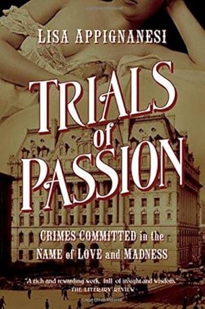 Bild des Verkufers fr Trials of Passion: Crimes Committed in the Name of Love and Madness zum Verkauf von Fleur Fine Books