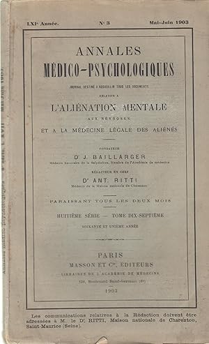 Bild des Verkufers fr Annales Mdico-Psychologiques - Journal destin  recueillir tous les documents relatifs  l'alination mentale, aux nvroses et  la mdecine lgale des alins. - Huitime srie - Tome dix-septime - Soixante et unime anne. - N 3 - Mai/Juin 1903. zum Verkauf von PRISCA