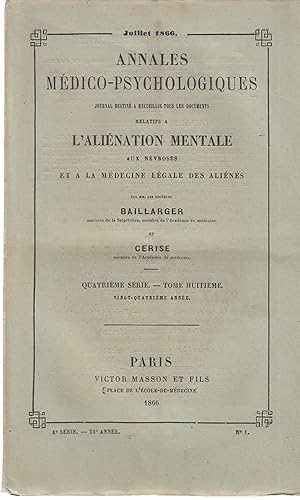 Image du vendeur pour Annales Mdico-Psychologiques - Journal destin  recueillir tous les documents relatifs  l'alination mentale, aux nvroses et  la mdecine lgale des alins. - Quatrime srie - Tome huitime - Vingt-quatrime anne - Juillet 1866. mis en vente par PRISCA