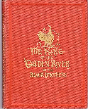 The King of the Golden River or the Black Brothers. A Legend of Stiria