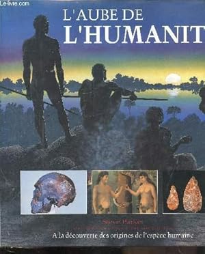 Bild des Verkufers fr L'AUBE DE L'HUMANITE zum Verkauf von Le-Livre