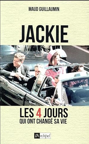 Seller image for jackie ; les 4 jours qui ont chang sa vie for sale by Chapitre.com : livres et presse ancienne