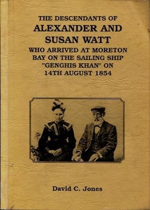 The Descendants of Alexander and Susan Watt, Who Arrived at Moreton Bay on the Sailing Ship "Geng...