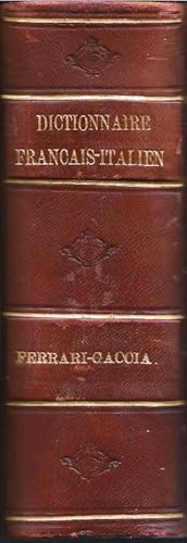 Seller image for Grand Dictionnaire Franais-Italien redig d'aprs les ouvrages et les travaux les plus rcents avec la pronunciation dans les deux langues et contenant plus de 2000 mots nouvaux / Gran Dizionario Italo-Francese &c. for sale by Cameron House Books