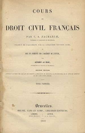 Cours de droit civil français. Revue et augmenté par Aubry et Rau. Seconde édition.