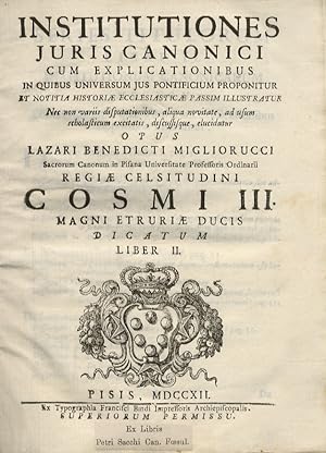 Institutiones juris canonici cum explicationibus in quibus universum jus pontificium proponitur e...