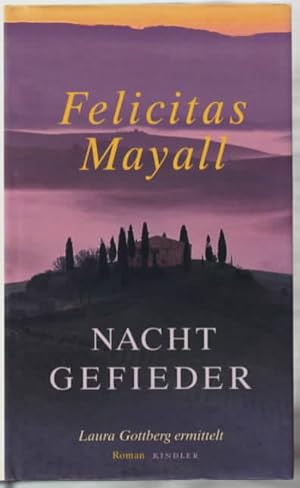 Nachtgefieder : Laura Gottbergs siebter Fall ; Roman. Felicitas Mayall.