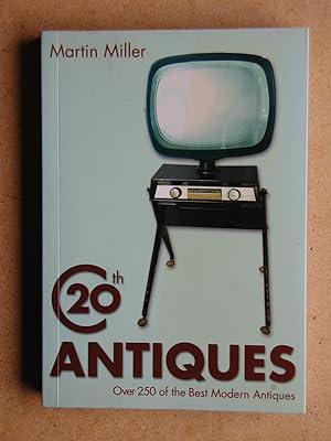 20th Century Antiques. Over 250 of the Best Modern Antiques.