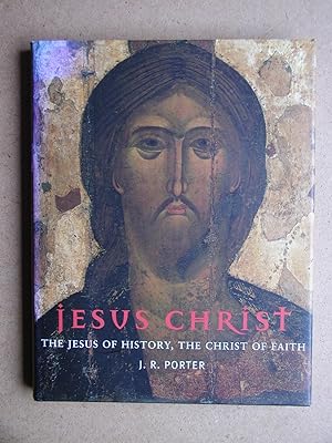 Jesus Christ: The Jesus of History, The Christ of Faith.
