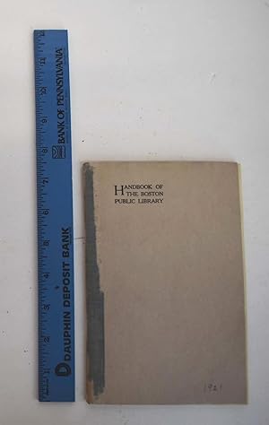 The Boston Public Library Handbook: a handbook to the library building, its mural decorations and...