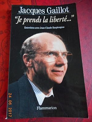 Seller image for Je prends la liberte . " - Entretiens avec Jean-Claude Raspiengeas for sale by Frederic Delbos