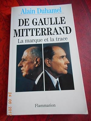 Imagen del vendedor de De Gaulle Mitterand - La marque et la trace a la venta por Frederic Delbos