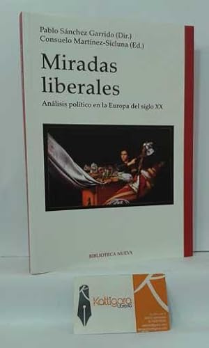 Imagen del vendedor de MIRADAS LIBERALES. ANLISIS POLTICO EN LA EUROPA DEL SIGLO XX a la venta por Librera Kattigara