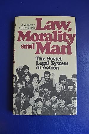 Law, Morality and Man: The Soviet Legal System in Action