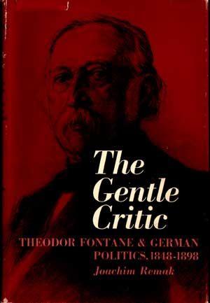 Bild des Verkufers fr The Gentle Critic: Theodor Fontane & German Politics, 1848-1898 zum Verkauf von Cat's Cradle Books