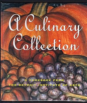 Seller image for A Culinary Collection: A Cookbook from the Detroit Institute of Arts for sale by Riverhorse Books