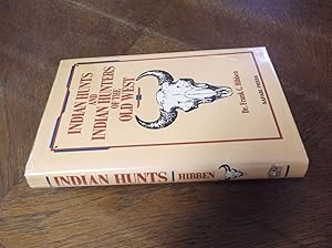 Seller image for Indian Hunts and Indian Hunters of the Old West for sale by Barker Books & Vintage