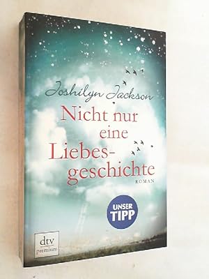 Bild des Verkufers fr Nicht nur eine Liebesgeschichte : Roman. zum Verkauf von Versandantiquariat Christian Back