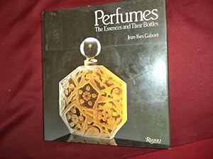 Seller image for Perfumes. The Essences and Their Bottles. for sale by BookMine