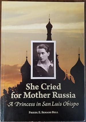 She Cried for Mother Russia - A Princess in San Luis Obispo